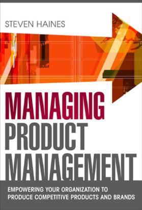 Haines | Managing Product Management: Empowering Your Organization to Produce Competitive Products and Brands | Buch | 978-0-07-176997-6 | sack.de