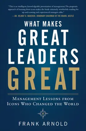 Arnold |  What Makes Great Leaders Great | Buch |  Sack Fachmedien