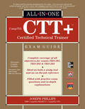 Phillips |  CompTIA CTT+ Certified Technical Trainer All-in-One Exam Guide | Buch |  Sack Fachmedien