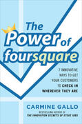 Gallo |  The Power of Foursquare: 7 Innovative Ways to Get Your Customers to Check in Wherever They Are | Buch |  Sack Fachmedien
