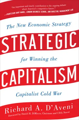 D'Aveni / Aveni |  Strategic Capitalism: The New Economic Strategy for Winning the Capitalist Cold War | Buch |  Sack Fachmedien