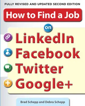 Schepp |  How to Find a Job on LinkedIn, Facebook, Twitter and Google+ 2/E | Buch |  Sack Fachmedien