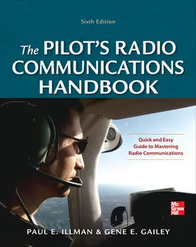 Illman / Gailey |  Pilot's Radio Communications Handbook Sixth Edition | Buch |  Sack Fachmedien