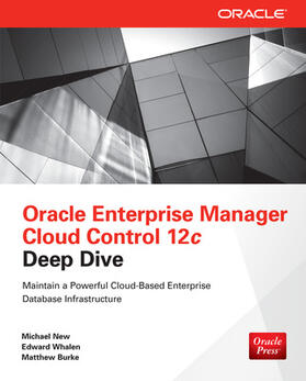 New / Whalen / Burke |  Oracle Enterprise Manager Cloud Control 12c Deep Dive | Buch |  Sack Fachmedien