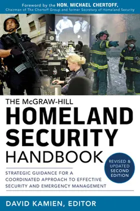 Kamien |  The McGraw-Hill Homeland Security Handbook: Strategic Guidance for a Coordinated Approach to Effective Security and Emergency Management | Buch |  Sack Fachmedien