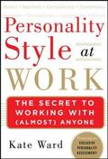 Ward |  Personality Style at Work: The Secret to Working with (Almost) Anyone | Buch |  Sack Fachmedien