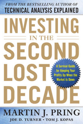 Pring / Turner / Kopas | Investing in the Second Lost Decade | Buch | 978-0-07-179744-3 | sack.de