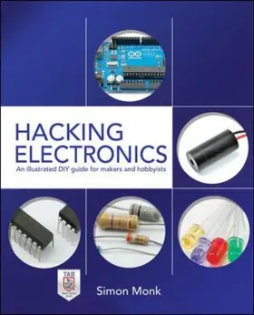 Monk | Hacking Electronics: An Illustrated DIY Guide for Makers and Hobbyists | Buch | 978-0-07-180236-9 | www.sack.de