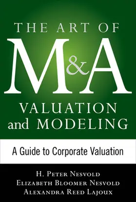 Nesvold / Bloomer Nesvold / Lajoux |  Art of M&A Valuation and Modeling | Buch |  Sack Fachmedien