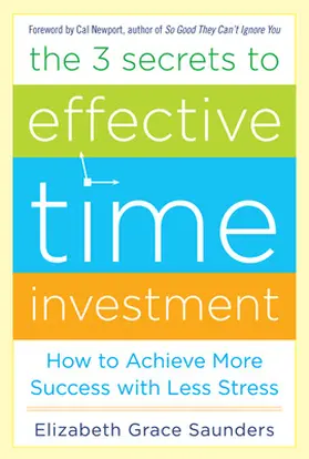 Saunders |  The 3 Secrets to Effective Time Investment | Buch |  Sack Fachmedien