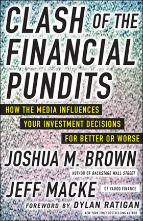 Brown / Macke |  Clash of the Financial Pundits: How the Media Influences Your Investment Decisions for Better or Worse | Buch |  Sack Fachmedien
