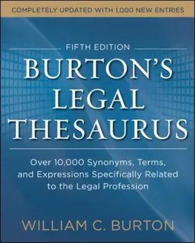 Burton |  Burtons Legal Thesaurus 5th Edition: Over 10,000 Synonyms, Terms, and Expressions Specifically Related to the Legal Profession | Buch |  Sack Fachmedien