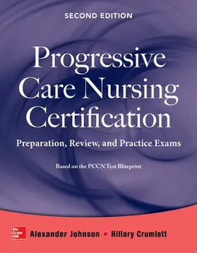 Johnson / Crumlett |  Progressive Care Nursing Certification: Preparation, Review, and Practice Exams | Buch |  Sack Fachmedien
