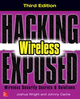 Wright / Cache |  Hacking Exposed Wireless, Third Edition | Buch |  Sack Fachmedien