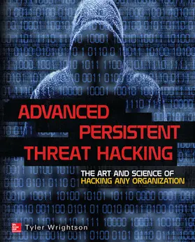 Wrightson |  Advanced Persistent Threat Hacking | Buch |  Sack Fachmedien