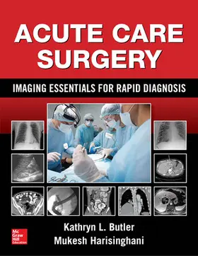 Butler / Harisinghani |  Acute Care Surgery: Imaging Essentials for Rapid Diagnosis | Buch |  Sack Fachmedien