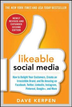 Kerpen / Rosenbluth / Riedinger | Likeable Social Media, Revised and Expanded: How to Delight Your Customers, Create an Irresistible Brand, and Be Amazing on Facebook, Twitter, LinkedIn, Instagram, Pinterest, and More | Buch | 978-0-07-183632-6 | sack.de