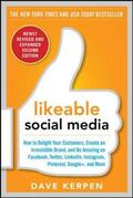 Kerpen / Rosenbluth / Riedinger |  Likeable Social Media, Revised and Expanded: How to Delight Your Customers, Create an Irresistible Brand, and Be Amazing on Facebook, Twitter, LinkedIn, Instagram, Pinterest, and More | Buch |  Sack Fachmedien