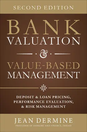 Dermine |  Bank Valuation and Value Based Management: Deposit and Loan Pricing, Performance Evaluation, and Risk | Buch |  Sack Fachmedien