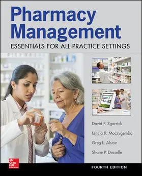 Desselle / Zgarrick / Alston |  Pharmacy Management: Essentials for All Practice Settings,Fourth Edition | Buch |  Sack Fachmedien