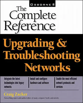 Zacker |  Upgrading and Troubleshooting Networks: The Complete Reference (Book/CD-ROM package) | Buch |  Sack Fachmedien