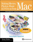 Feiler |  Making Movies, Photos, Music, & DVDs on Your Mac: Using Apple's Digital Hub | Buch |  Sack Fachmedien