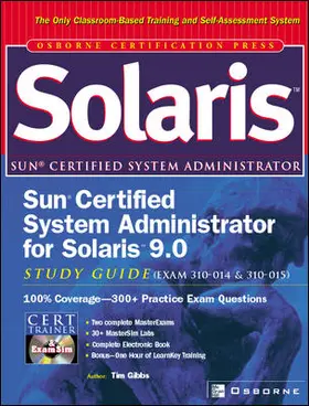 Gibbs |  Sun Certified Administrator for Solaris 9.0 Study Guide (Exams 310-XXX and 310-XXX) | Buch |  Sack Fachmedien