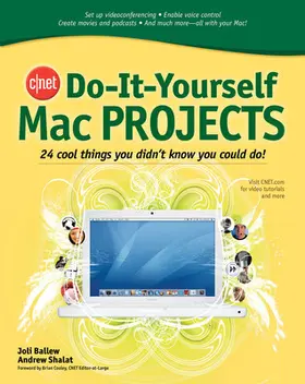 Ballew / Shalat |  Cnet Do-It-Yourself Mac Projects: 24 Cool Things You Didn't Know You Could Do! | Buch |  Sack Fachmedien