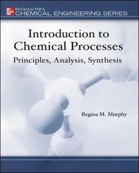 Murphy |  Introduction to Chemical Processes: Principles, Analysis, Synthesis | Buch |  Sack Fachmedien