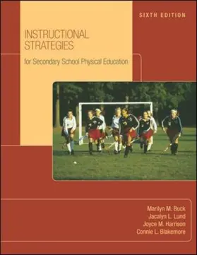 Buck / Lund / Harrison |  Instructional Strategies For Secondary School Physical Education with NASPE: Moving Into the Future | Buch |  Sack Fachmedien