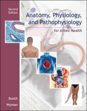 Booth / Wyman | Anatomy, Physiology, and Pathophysiology for Allied Health | Buch | 978-0-07-337395-9 | sack.de