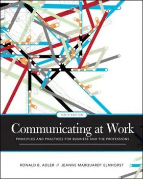 Adler / Elmhorst |  Communicating at Work: Principles and Practices for Business and the Professions | Buch |  Sack Fachmedien