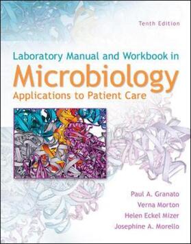Granato / Morello / Morton |  Laboratory Manual and Workbook in Microbiology: Applications to Patient Care | Buch |  Sack Fachmedien