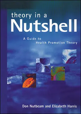 Nutbeam / Harris |  Theory in a Nutshell:  A Guide to Health Promotion Theory | Buch |  Sack Fachmedien