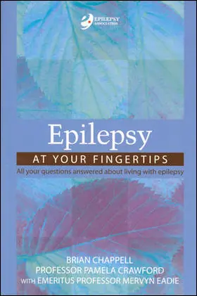 Eadie / Chappell / Crawford |  Epilepsy At Your Fingertips: All your questions answered about living with epilepsy | Buch |  Sack Fachmedien