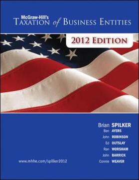 Spilker / Ayers / Robinson | McGraw-Hill's Taxation of Business Entities, 2012e | Buch | 978-0-07-732841-2 | sack.de