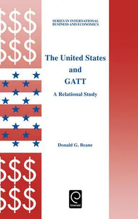 Beane |  The United States and GATT | Buch |  Sack Fachmedien