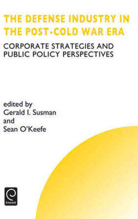 O'Keefe / Susman | Defense Industry in the Post-cold War Era | Buch | 978-0-08-043356-1 | sack.de