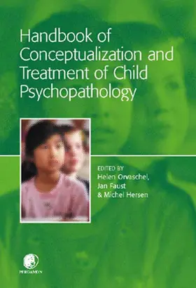 Orvaschel / Hersen / Faust | Handbook of Conceptualization and Treatment of Child Psychopathology | Buch | 978-0-08-043362-2 | sack.de