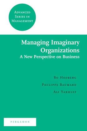 Hedberg / Yakhlef / Baumard | Managing Imaginary Organizations | Buch | 978-0-08-043916-7 | sack.de