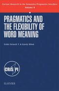 Nemeth / Bibok |  Pragmatics and the Flexibility of Word Meaning | Buch |  Sack Fachmedien