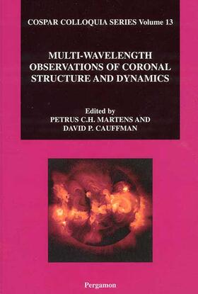 Martens / Cauffman | Multi-Wavelength Observations of Coronal Structure and Dynamics | Buch | 978-0-08-044060-6 | sack.de