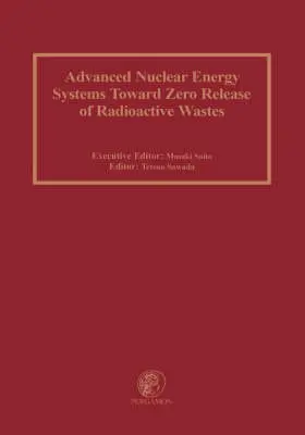 Saito / Sawada |  Advanced Nuclear Energy Systems Toward Zero Release of Radioactive Wastes | Buch |  Sack Fachmedien