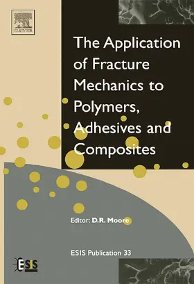 Moore | Application of Fracture Mechanics to Polymers, Adhesives and Composites | Buch | 978-0-08-044205-1 | www.sack.de