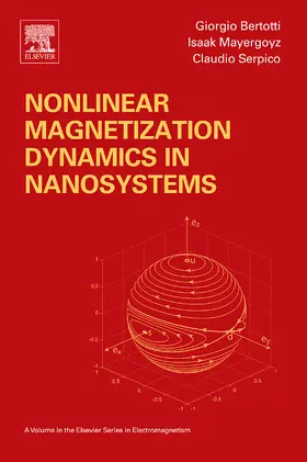 Mayergoyz / Bertotti / Serpico | Nonlinear Magnetization Dynamics in Nanosystems | Buch | 978-0-08-044316-4 | sack.de