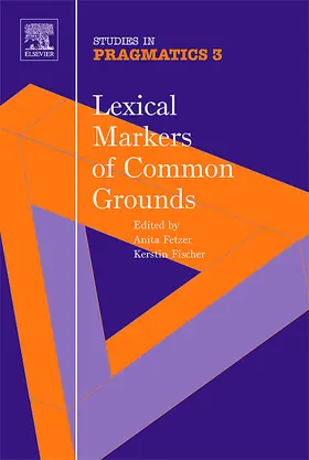 Fetzer / Fischer |  Lexical Markers of Common Grounds | Buch |  Sack Fachmedien
