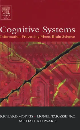 Morris / Tarassenko / Kenward |  Cognitive Systems - Information Processing Meets Brain Science | eBook | Sack Fachmedien