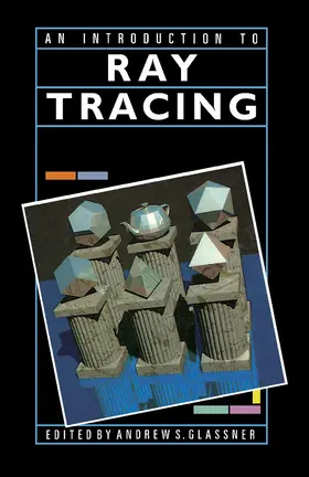 Glassner |  An Introduction to Ray Tracing | eBook | Sack Fachmedien