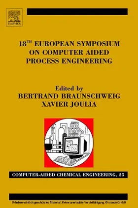 Braunschweig / Joulia |  18th European Symposium on Computer Aided Process Engineering | eBook | Sack Fachmedien
