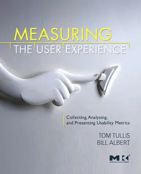Albert / Tullis |  Measuring the User Experience | eBook | Sack Fachmedien